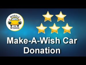 Make A Wish Car Donation Review | Wheels For Wishes Car ...