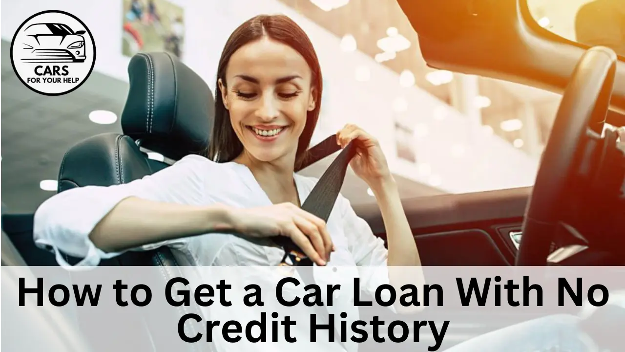 How to Get a Car Loan With No Credit History 