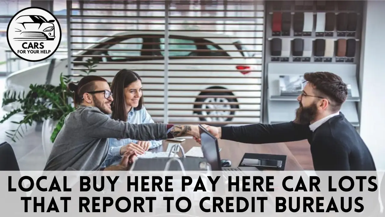 Local buy here pay here car lots local buy here pay here car lots that report to credit bureaus