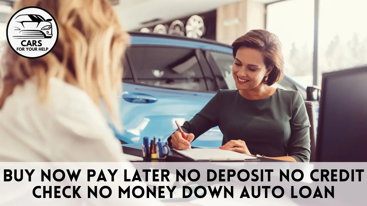 buy now pay later no credit check Buy Now Pay Later No deposit No Credit Check No Money Down Auto loan