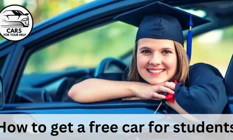 Can College Students Get A Free or Affordable Cars how to get a free car for students