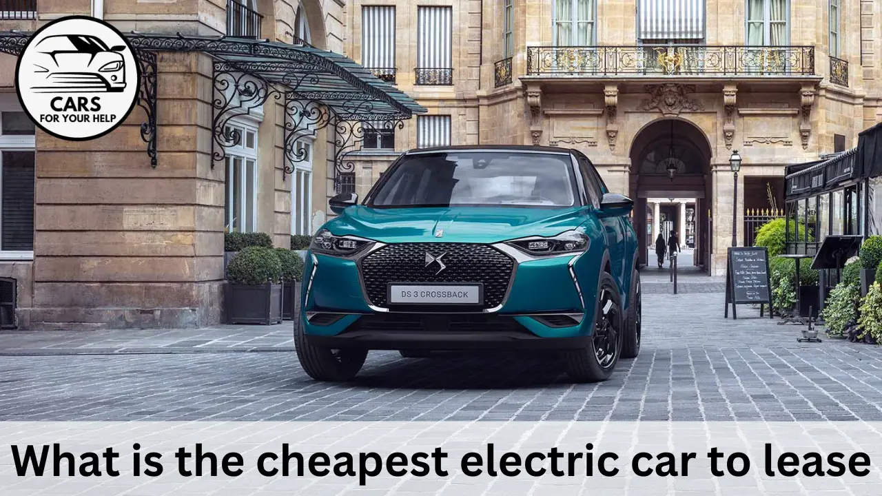 What is the absolute cheapest car to lease? what is the cheapest electric car to lease