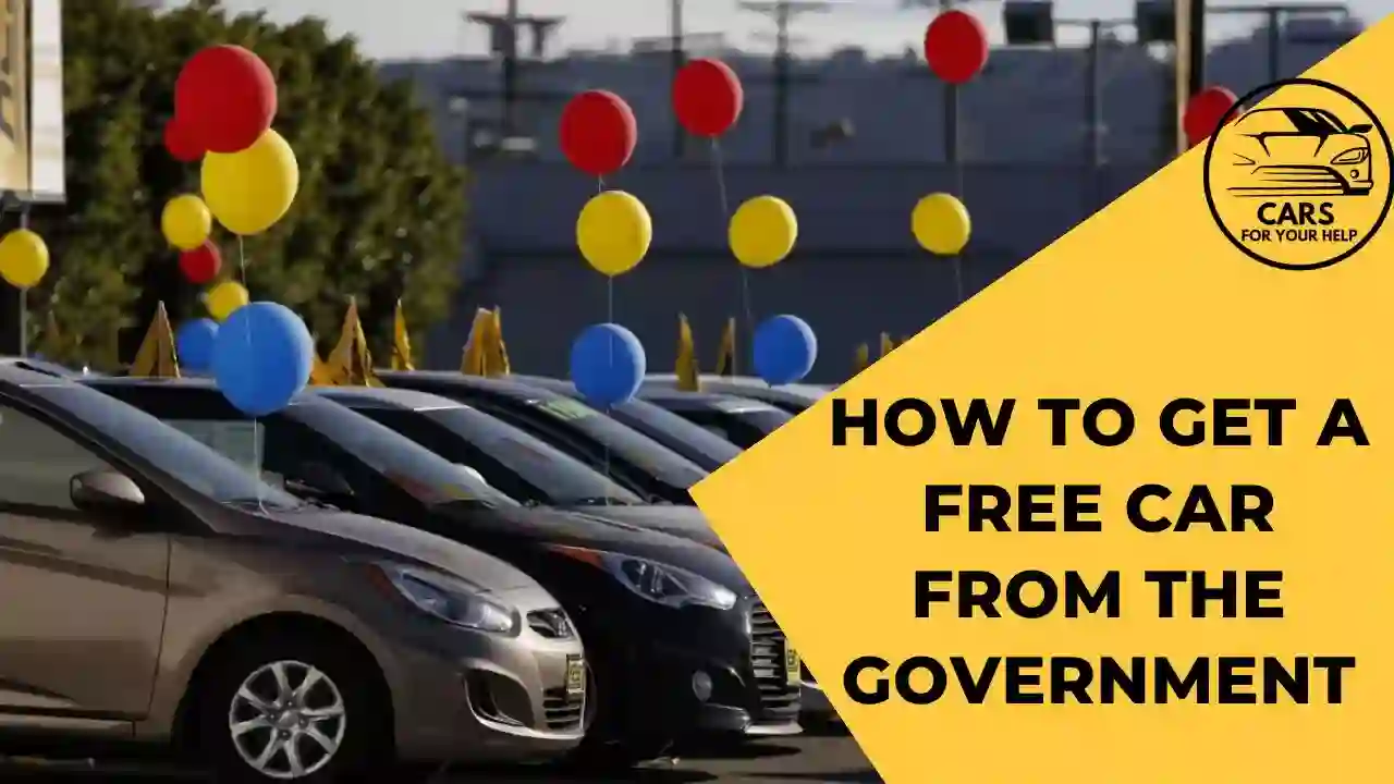 How To Get a Free Car From The Government 2023