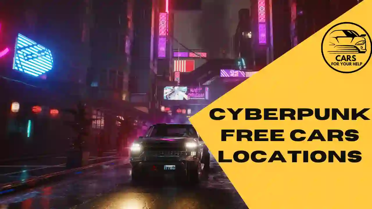 How To Get Cyberpunk 2077 Free Cars Cyberpunk free cars locations