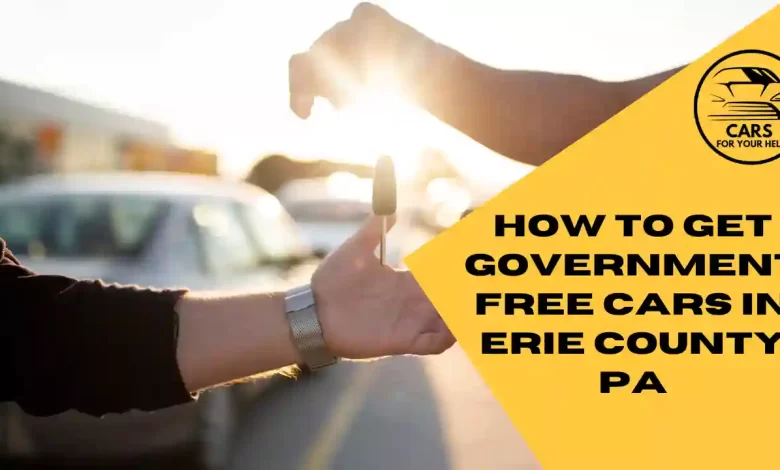 How To Get Government Free Cars In Erie county PA How To Get Government Free Cars In Erie county PA
