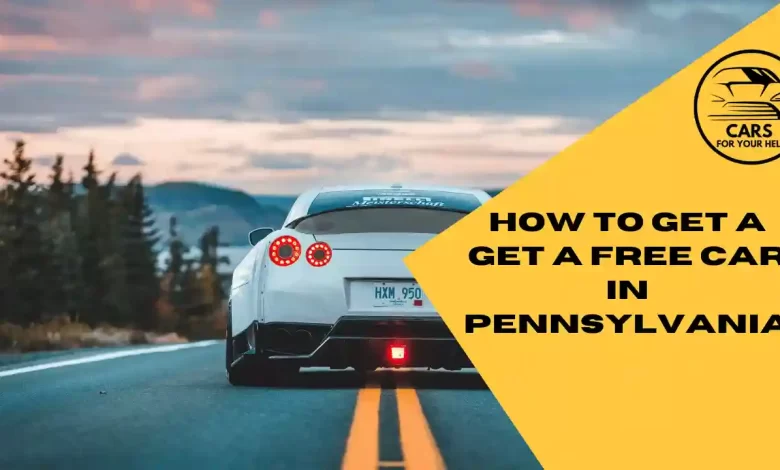 How To Get a get a Free car in Pennsylvania How To Get a get a Free car in Pennsylvania