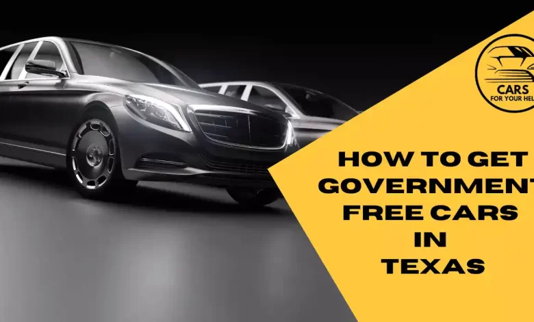 How To Get Government Free Cars In Texas How To Get Government Free Cars In Texas