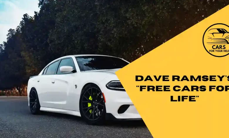 Dave Ramsey's "Free Cars for Life" Free Car Program Dave Ramsey's "Free Cars for Life"