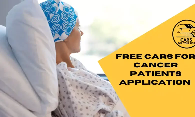 Government Free Cars For Cancer Patients Application Free Cars For Cancer Patients Application