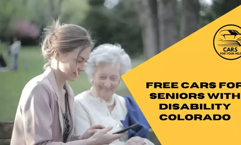 Free Cars Program For Seniors With Disability Colorado Free Cars For Seniors With Disability Colorado